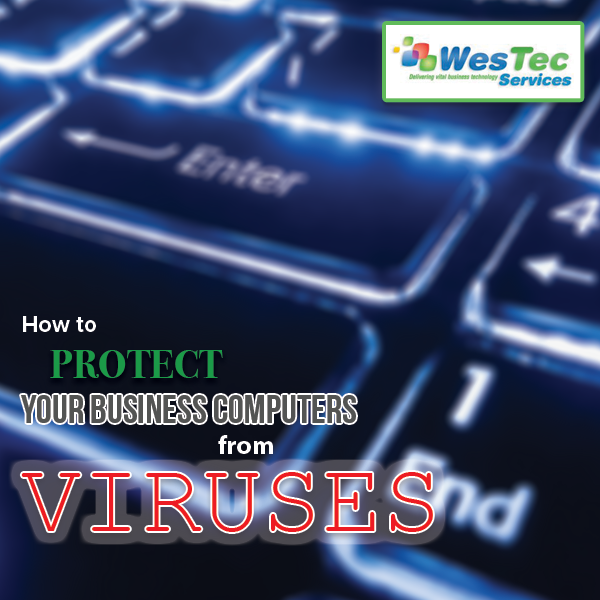 How to Protect Your Business Computers from Viruses - Westec Services